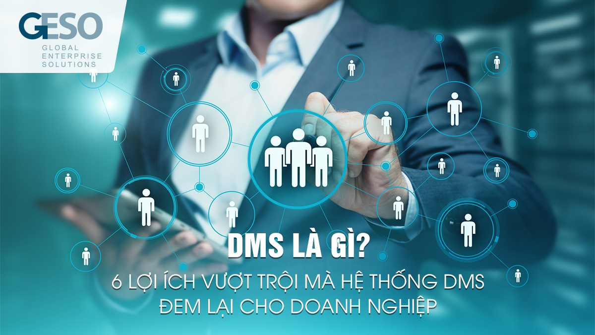 DMS là gì? 6 lợi ích mà hệ thống DMS mang lại cho doanh nghiệp - TVS ...